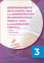 Desprendimiento de placenta tras la administración de dinoprostona vaginal para la maduración cervical
